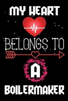 My Heart Belongs to a Boilermaker: Valentine's Day Love Gift for Boilermaker, Blank Lined, Diary, Notebook Gift for Boilermaker 1660435129 Book Cover