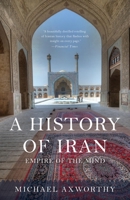 Empire of the Mind: A History of Iran