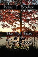 The Tall Tales of the Tenacious Tomboy 1604413654 Book Cover