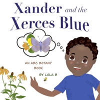 Xander and the Xerces Blue: An ABC Botany Book B0BM3GJ581 Book Cover