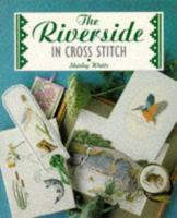 The Riverside in Cross Stitch 1853915114 Book Cover