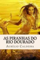 As piranhas do rio dourado 1495994805 Book Cover