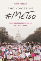 The Voices of #metoo: From Grassroots Activism to a Viral Roar 1538128012 Book Cover