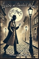 Eachtraí na Sherlock Holmes (Irish Edition) B0DPJVMX3S Book Cover