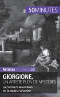 Giorgione, un artiste plein de mystères: La première révolution de la couleur à Venise 2806258391 Book Cover