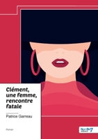 Clément, une femme, rencontre fatale B0CWCRX9L8 Book Cover
