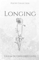 Longing: A Poetry Collection 1077701136 Book Cover