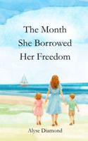 The Month She Borrowed Her Freedom 1736611119 Book Cover