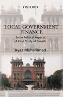 Local Government Finance: Some Political Aspects: A Case Study of Punjab 0195799178 Book Cover