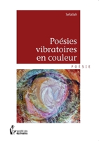 Poésies vibratoires en couleur (French Edition) 2342012683 Book Cover