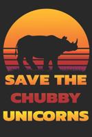 Save the Chubby Unicorns: ノートブック| ジャーナル| 日記| 110ページ 1729462456 Book Cover