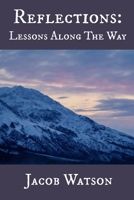 Reflections: Lessons Along The Way B0CPBDL6GY Book Cover