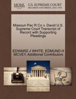 Missouri Pac R Co v. David U.S. Supreme Court Transcript of Record with Supporting Pleadings 1270253581 Book Cover