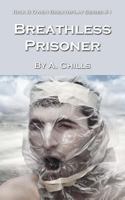 Breathless Prisoner 1484852087 Book Cover
