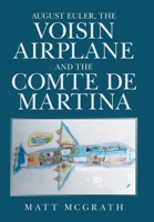 August Euler, the Voisin Airplane and the Comte De Martina 1669888606 Book Cover