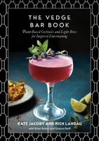 The Vedge Bar Book: Cocktails and Light Bites for Inspired Entertaining B0CT7LFMW2 Book Cover