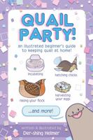 Quail Party : An Illustrated Beginner's Guide to Keeping Quail at Home! 0998193771 Book Cover