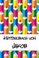 Kritzelbuch von Jakob: Kritzel- und Malbuch mit leeren Seiten f�r deinen personalisierten Vornamen 1077825315 Book Cover