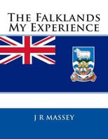 The Falklands My Experience 1502310910 Book Cover