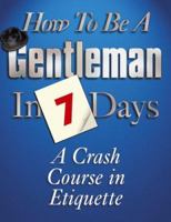 How to Be a Gentleman in 7 Days 190510216X Book Cover