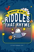What Am I? Riddles That Rhyme: Over 300 Theme-Based Riddles 1736135333 Book Cover