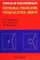 Topics in Polynomials: Extremal Problems, Inequalities, Zeros 981020499X Book Cover