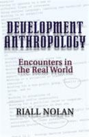 Development Anthropology: Encounters in the Real World 0813309840 Book Cover