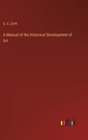A Manual of the Historical Development of Art 3368723243 Book Cover