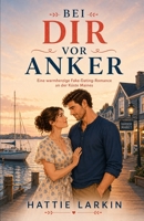 Bei dir vor Anker: Eine warmherzige Fake-Dating-Romance an der Küste Maines (Das Gasthaus zur Nachtigall) (German Edition) B0HG5XC2CF Book Cover