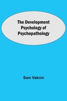 The Development Psychology of Psychopathology 9354843360 Book Cover
