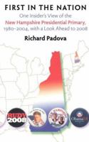 First In The Nation: One Insider's View of the New Hampshire Presidential Primary 0615149561 Book Cover