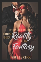 From Her Reality to His Fantasy 1793332568 Book Cover