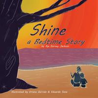 Shine: A Bedtime Story 1733920501 Book Cover