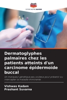 Dermatoglyphes palmaires chez les patients atteints d'un carcinome épidermoïde buccal (French Edition) 6203580805 Book Cover