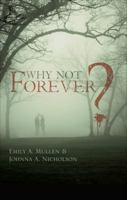 Why Not Forever? 1620246007 Book Cover