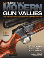 Gun Digest Book of Modern Gun Values: The Shooter's Guide to Guns 1900 to Present 1440237468 Book Cover