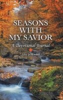 Seasons With My Savior: A Devotional Journal 1973676079 Book Cover