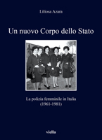 Un Nuovo Corpo Dello Stato: La Polizia Femminile in Italia (1961-1981) B0BVGW2WSH Book Cover