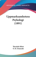 Uppmarksamhetens Psykologi (1891) 1160266972 Book Cover