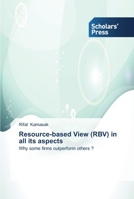 Resource-based View (RBV) in all its aspects: Why some firms outperform others ? 3639511204 Book Cover