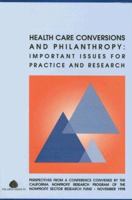 Health Care Conversions and Philanthropy: Important Issues for Practice and Research 0898432677 Book Cover