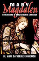 Mary Magdalen: In the Visions of Anne Catherine Emmerich 0895558025 Book Cover