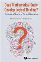 Does Mathematical Study Develop Logical Thinking?: Testing the Theory of Formal Discipline 1786340682 Book Cover