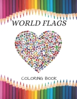 World Flags Coloring Book: Flags From Around the World - Creativity Workbook for Kids & Adults. B08RQSLM6W Book Cover