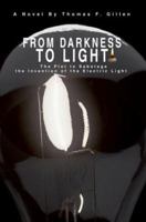 From Darkness To Light: The Plot to Sabotage the Invention of the Electric Light 0595290329 Book Cover