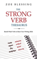 The Strong Verb Thesaurus: Banish Weak Verbs and Boost Your Writing Skills B095NF3CJV Book Cover