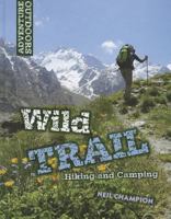 Wild Trail: Hiking and Camping 1599208091 Book Cover