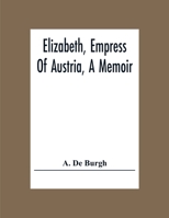 Elisabeth, Empress Of Austria: A Memoir 1015610560 Book Cover