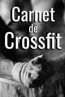 Carnet de crossfit: Carnet de suivi d’entraînements, planifiez vos séances de crossfit, prenez vos mensurations, faites des bilans | Carnet de ... 120 pages | + de 200 séances (French Edition) B084QLSWSC Book Cover