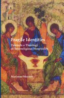 Fragile Identities: Towards a Theology of Interreligious Hospitality 9042032790 Book Cover